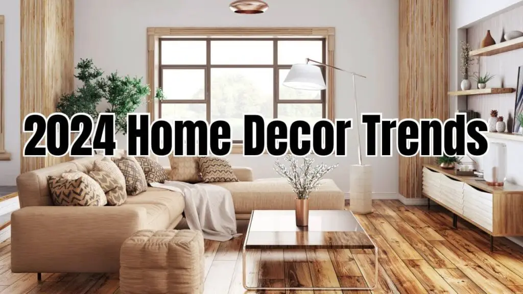 Transform Your Space Top 10 Home Decor Trends of 2024